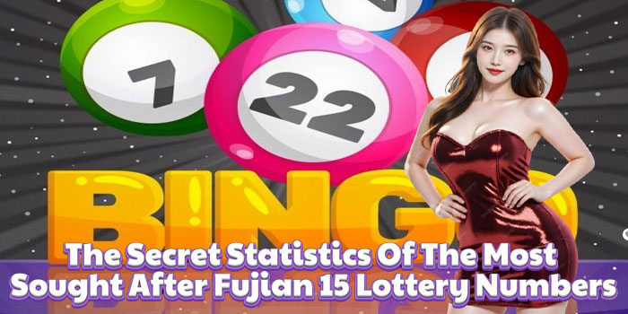 The Secret Statistics Of The Most Sought After Fujian 15 Lottery Numbers